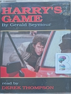 Harry's Game written by Gerald Seymour performed by Derek Thompson on Cassette (Abridged)